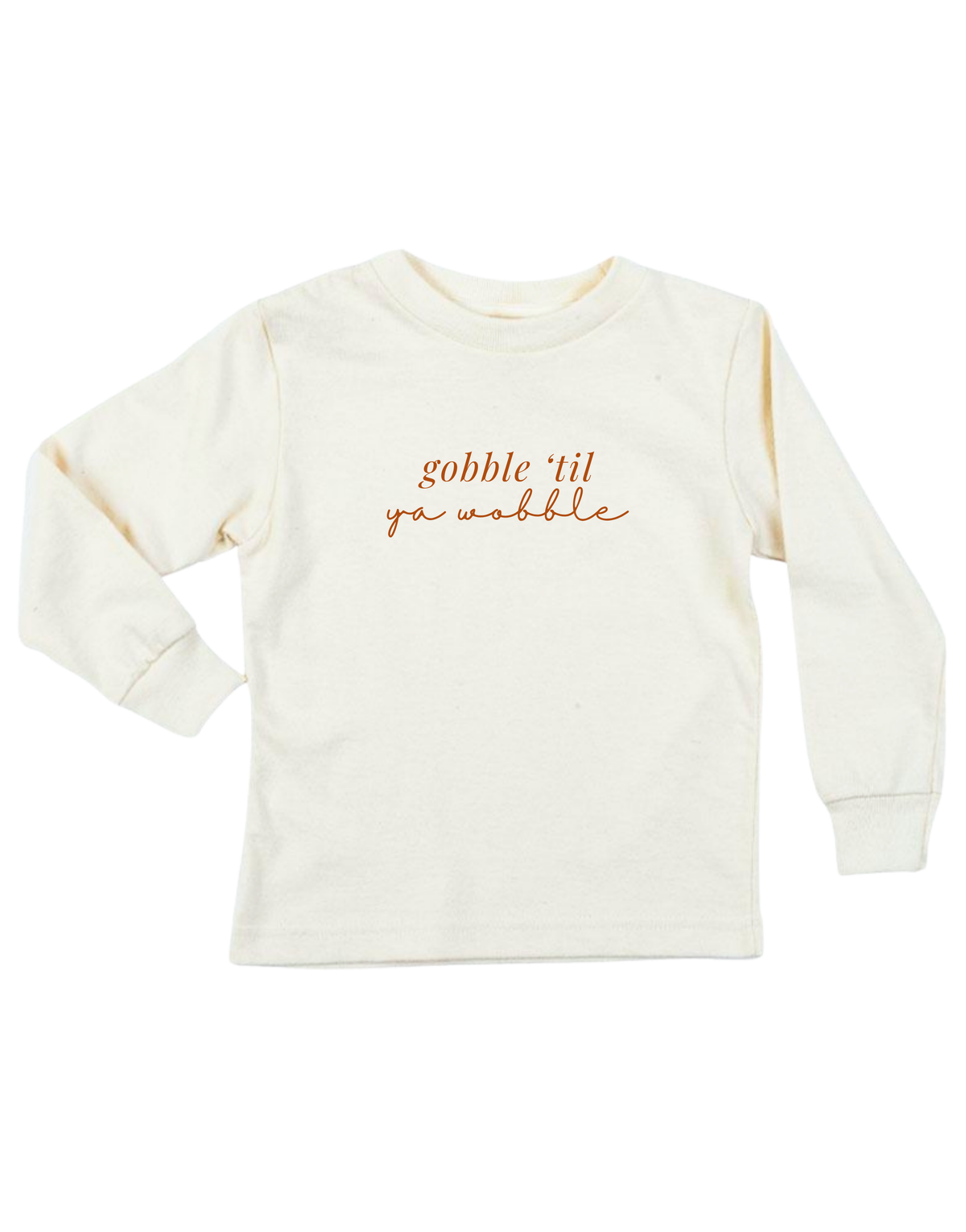 Gobble ’Til Ya Wobble Organic Cotton Kids T-Shirt – Long Sleeve, 2Y–12Y