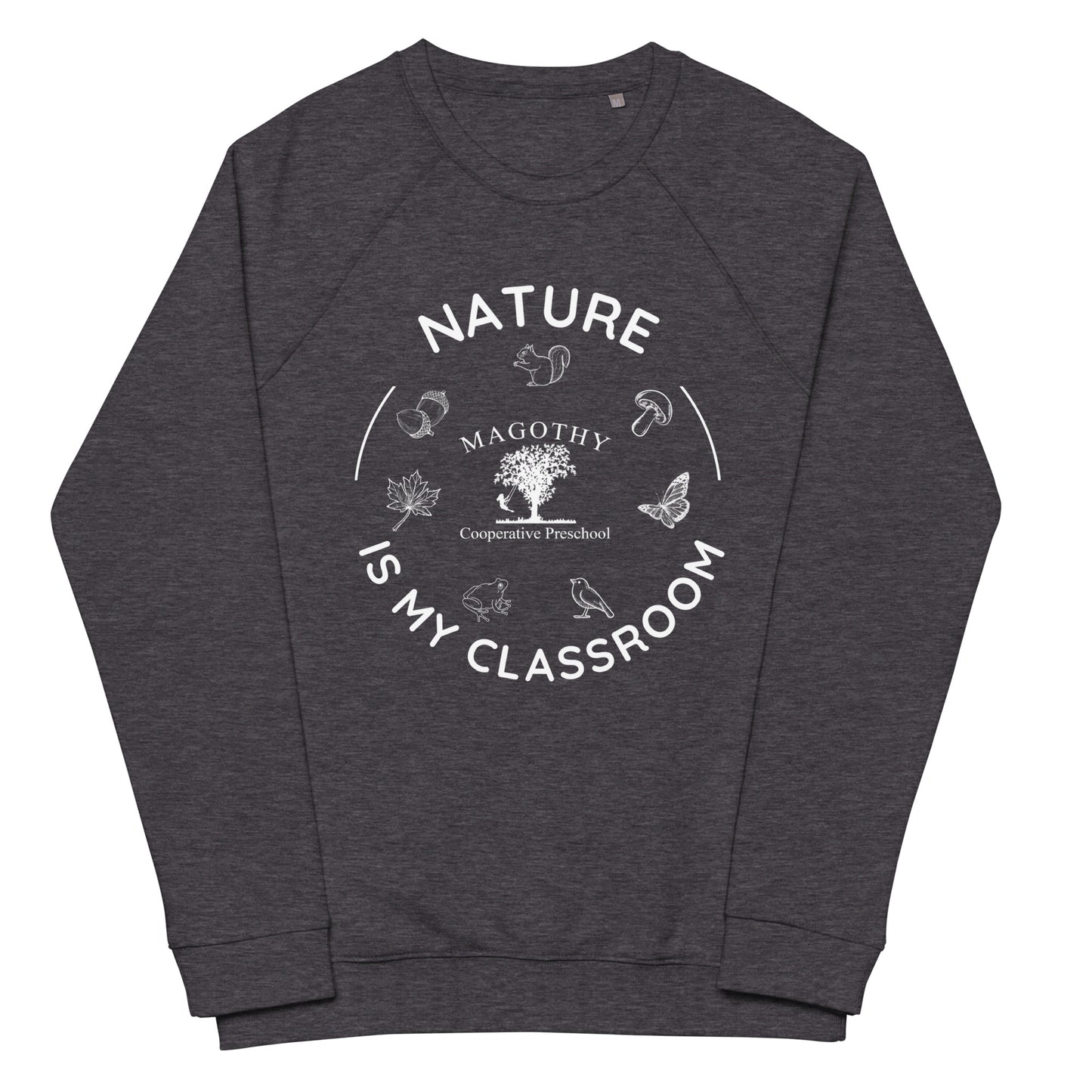 Unisex Organic Raglan Nature is My Classroom Sweatshirt