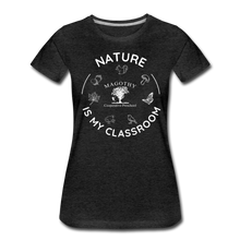 Load image into Gallery viewer, Nature Is My Classroom Organic Women&#39;s T-shirt - charcoal grey
